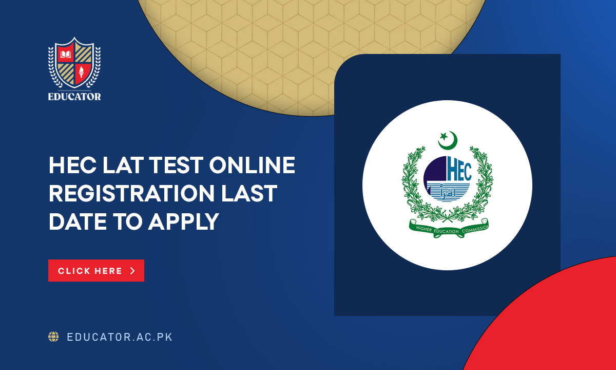 HEC LAT Test Online Registration 2024 Last Date - Educator.ac.pk