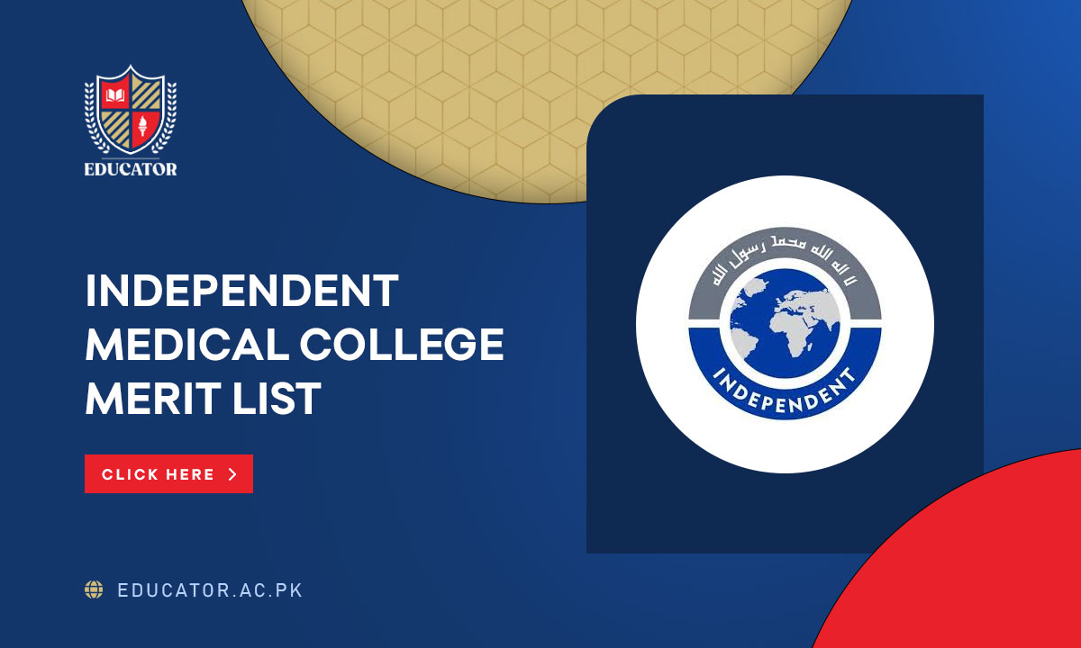 Independent Medical College Merit List 2024 MBBS PDF - Educator.ac.pk